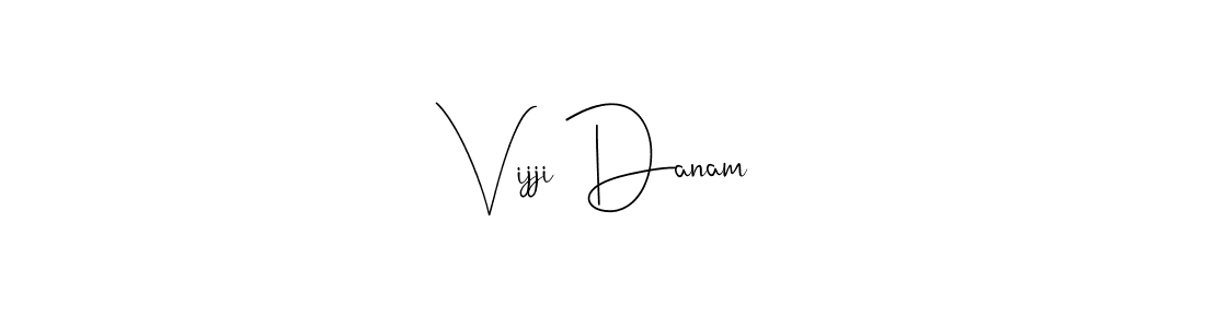 Similarly Andilay-7BmLP is the best handwritten signature design. Signature creator online .You can use it as an online autograph creator for name Vijji Danam. Vijji Danam signature style 4 images and pictures png