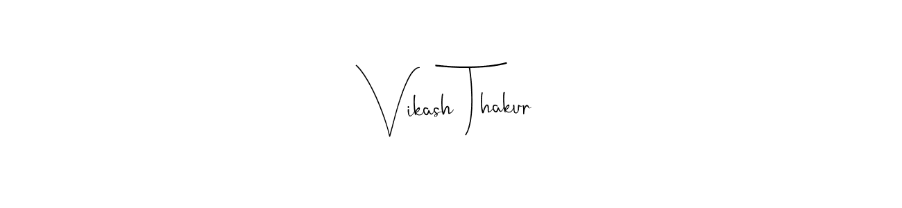 Also we have Vikash Thakur name is the best signature style. Create professional handwritten signature collection using Andilay-7BmLP autograph style. Vikash Thakur signature style 4 images and pictures png