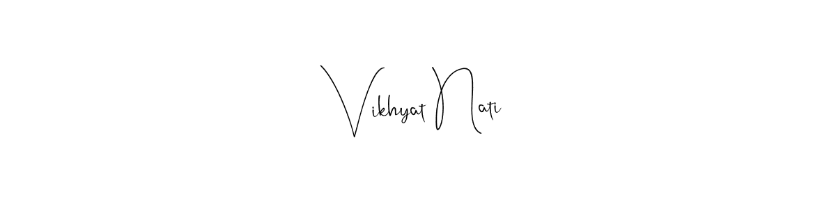 You should practise on your own different ways (Andilay-7BmLP) to write your name (Vikhyat Nati) in signature. don't let someone else do it for you. Vikhyat Nati signature style 4 images and pictures png