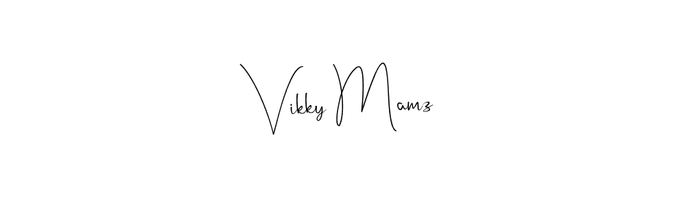 Make a beautiful signature design for name Vikky Mamz. With this signature (Andilay-7BmLP) style, you can create a handwritten signature for free. Vikky Mamz signature style 4 images and pictures png