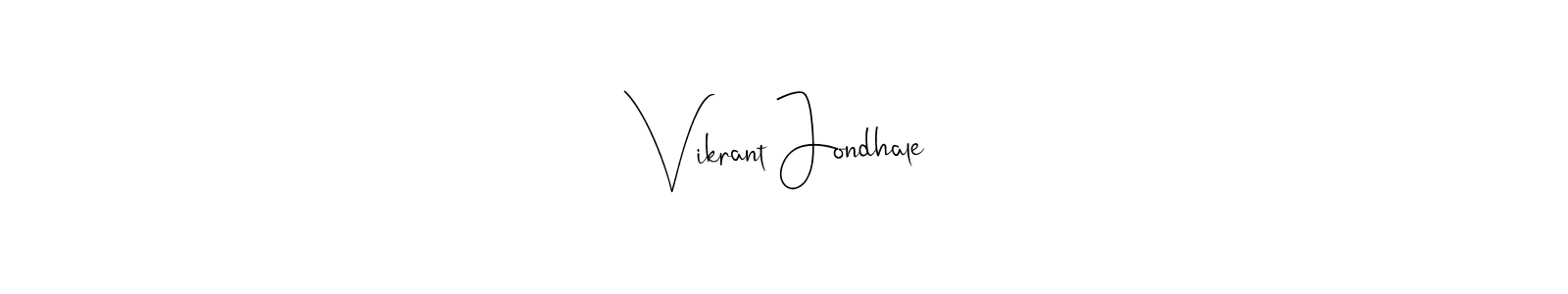 Design your own signature with our free online signature maker. With this signature software, you can create a handwritten (Andilay-7BmLP) signature for name Vikrant Jondhale. Vikrant Jondhale signature style 4 images and pictures png