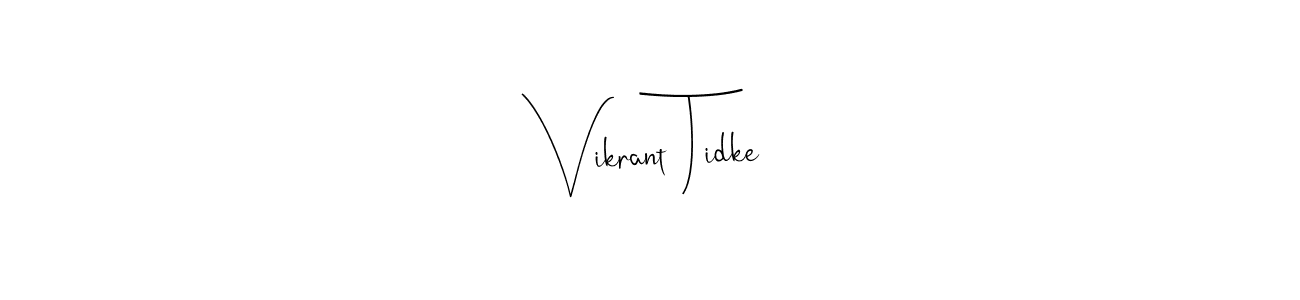 You should practise on your own different ways (Andilay-7BmLP) to write your name (Vikrant Tidke) in signature. don't let someone else do it for you. Vikrant Tidke signature style 4 images and pictures png