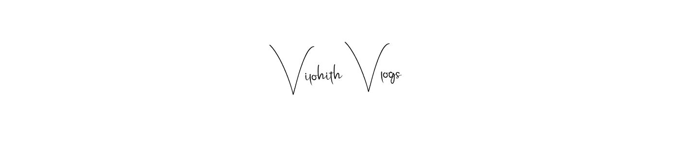 Design your own signature with our free online signature maker. With this signature software, you can create a handwritten (Andilay-7BmLP) signature for name Vilohith Vlogs. Vilohith Vlogs signature style 4 images and pictures png