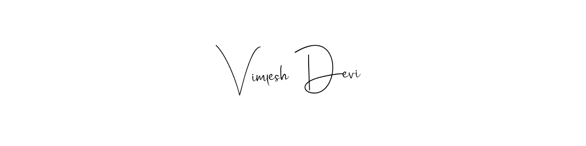 Create a beautiful signature design for name Vimlesh Devi. With this signature (Andilay-7BmLP) fonts, you can make a handwritten signature for free. Vimlesh Devi signature style 4 images and pictures png