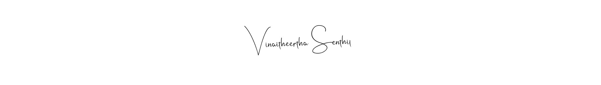 You should practise on your own different ways (Andilay-7BmLP) to write your name (Vinaitheertha Senthil) in signature. don't let someone else do it for you. Vinaitheertha Senthil signature style 4 images and pictures png