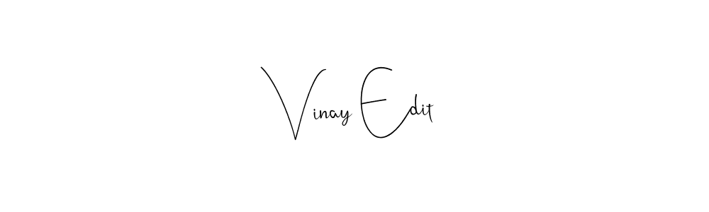 Design your own signature with our free online signature maker. With this signature software, you can create a handwritten (Andilay-7BmLP) signature for name Vinay Edit. Vinay Edit signature style 4 images and pictures png