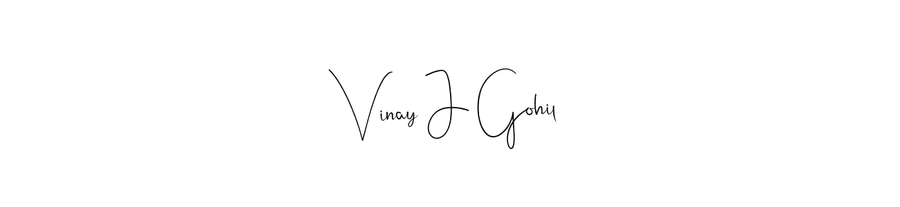 How to make Vinay J Gohil signature? Andilay-7BmLP is a professional autograph style. Create handwritten signature for Vinay J Gohil name. Vinay J Gohil signature style 4 images and pictures png