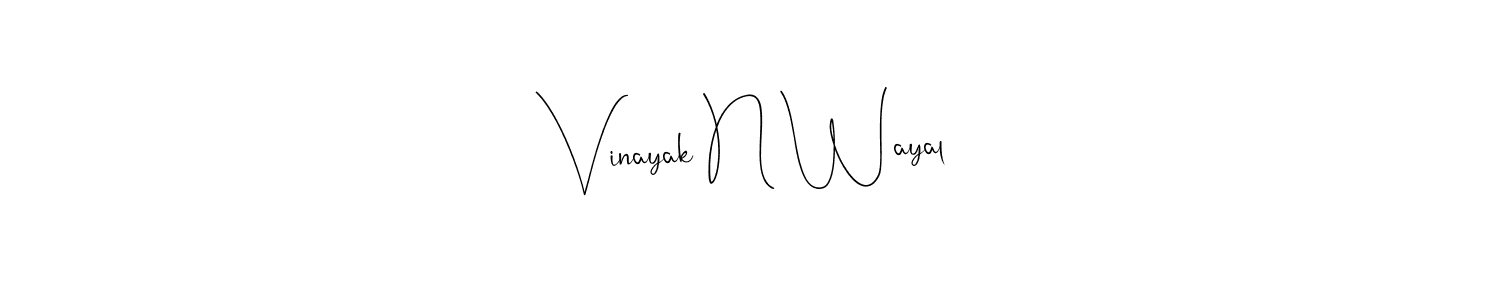 Make a short Vinayak N Wayal signature style. Manage your documents anywhere anytime using Andilay-7BmLP. Create and add eSignatures, submit forms, share and send files easily. Vinayak N Wayal signature style 4 images and pictures png