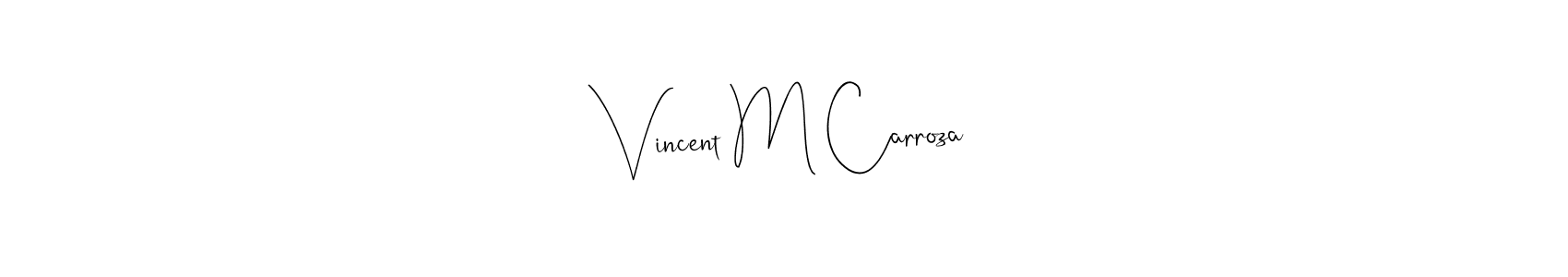 How to make Vincent M Carroza name signature. Use Andilay-7BmLP style for creating short signs online. This is the latest handwritten sign. Vincent M Carroza signature style 4 images and pictures png