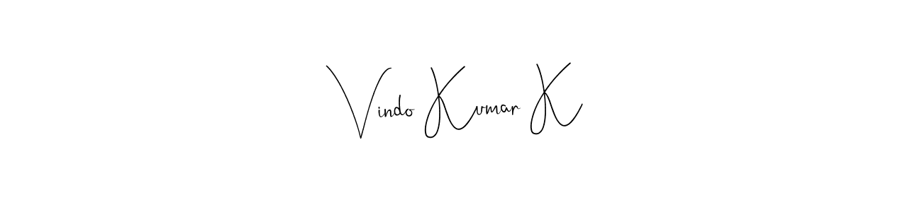 Create a beautiful signature design for name Vindo Kumar K. With this signature (Andilay-7BmLP) fonts, you can make a handwritten signature for free. Vindo Kumar K signature style 4 images and pictures png
