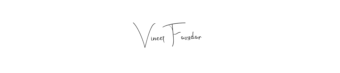 Make a beautiful signature design for name Vineet Fauzdar. With this signature (Andilay-7BmLP) style, you can create a handwritten signature for free. Vineet Fauzdar signature style 4 images and pictures png