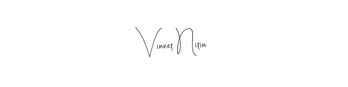 Make a beautiful signature design for name Vineet Nitin. With this signature (Andilay-7BmLP) style, you can create a handwritten signature for free. Vineet Nitin signature style 4 images and pictures png