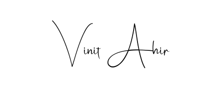 Also we have Vinit Ahir name is the best signature style. Create professional handwritten signature collection using Andilay-7BmLP autograph style. Vinit Ahir signature style 4 images and pictures png