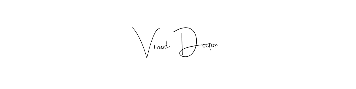 You should practise on your own different ways (Andilay-7BmLP) to write your name (Vinod Doctor) in signature. don't let someone else do it for you. Vinod Doctor signature style 4 images and pictures png