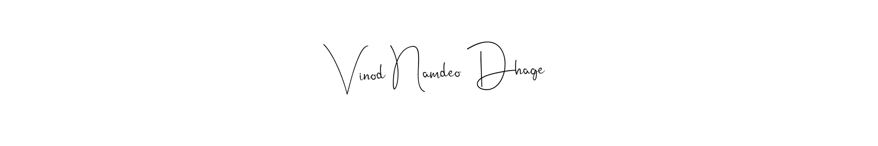 Make a short Vinod Namdeo Dhage signature style. Manage your documents anywhere anytime using Andilay-7BmLP. Create and add eSignatures, submit forms, share and send files easily. Vinod Namdeo Dhage signature style 4 images and pictures png