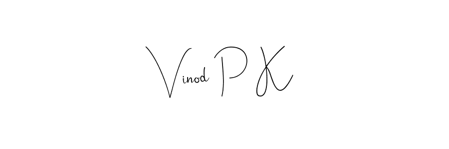 Vinod P K stylish signature style. Best Handwritten Sign (Andilay-7BmLP) for my name. Handwritten Signature Collection Ideas for my name Vinod P K. Vinod P K signature style 4 images and pictures png