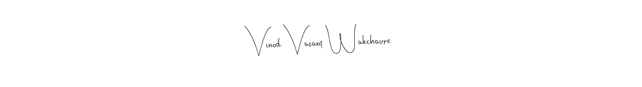 How to make Vinod Vasant Wakchaure signature? Andilay-7BmLP is a professional autograph style. Create handwritten signature for Vinod Vasant Wakchaure name. Vinod Vasant Wakchaure signature style 4 images and pictures png