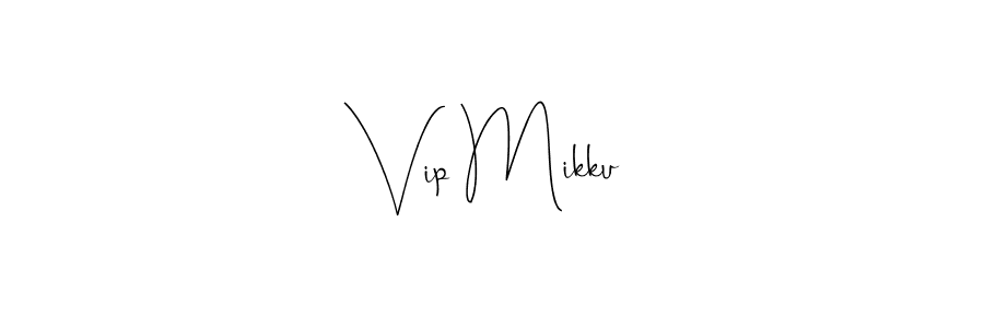 How to make Vip Mikku name signature. Use Andilay-7BmLP style for creating short signs online. This is the latest handwritten sign. Vip Mikku signature style 4 images and pictures png