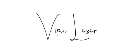 Design your own signature with our free online signature maker. With this signature software, you can create a handwritten (Andilay-7BmLP) signature for name Vipin Lazar. Vipin Lazar signature style 4 images and pictures png