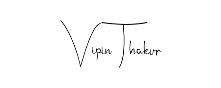Once you've used our free online signature maker to create your best signature Andilay-7BmLP style, it's time to enjoy signing your documents with Vipin Thakur name. Vipin Thakur signature style 4 images and pictures png