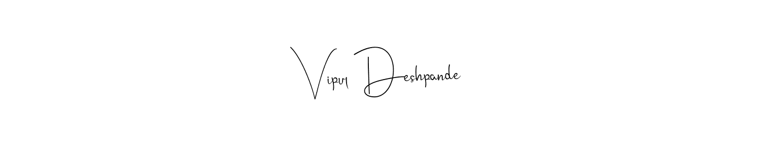 The best way (Andilay-7BmLP) to make a short signature is to pick only two or three words in your name. The name Vipul Deshpande include a total of six letters. For converting this name. Vipul Deshpande signature style 4 images and pictures png
