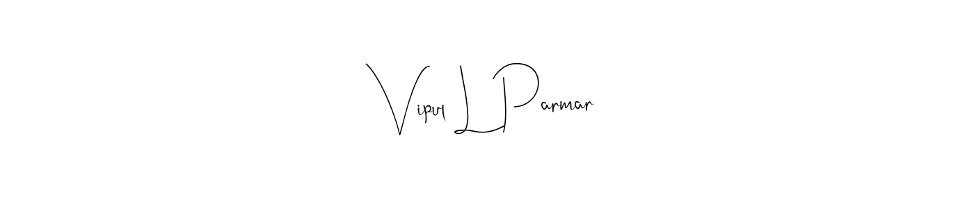 Once you've used our free online signature maker to create your best signature Andilay-7BmLP style, it's time to enjoy all of the benefits that Vipul L Parmar name signing documents. Vipul L Parmar signature style 4 images and pictures png