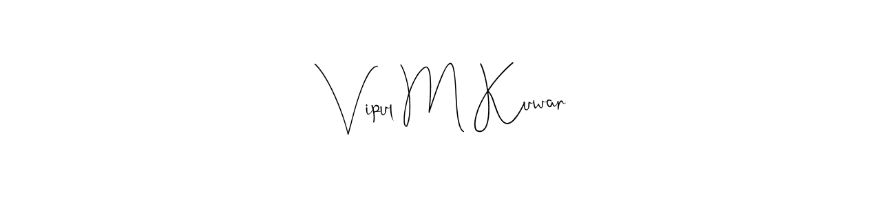 Use a signature maker to create a handwritten signature online. With this signature software, you can design (Andilay-7BmLP) your own signature for name Vipul M Kuwar. Vipul M Kuwar signature style 4 images and pictures png