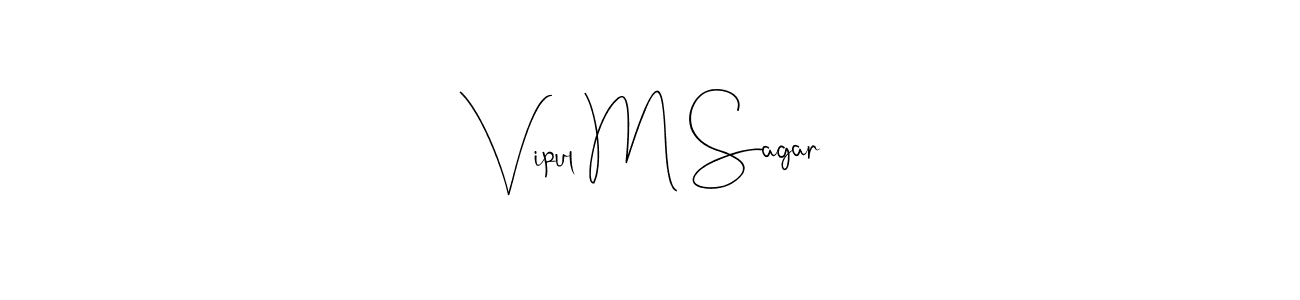 Make a beautiful signature design for name Vipul M Sagar. With this signature (Andilay-7BmLP) style, you can create a handwritten signature for free. Vipul M Sagar signature style 4 images and pictures png