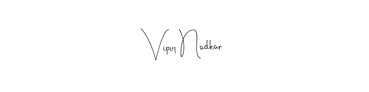 Create a beautiful signature design for name Vipul Nadkar. With this signature (Andilay-7BmLP) fonts, you can make a handwritten signature for free. Vipul Nadkar signature style 4 images and pictures png