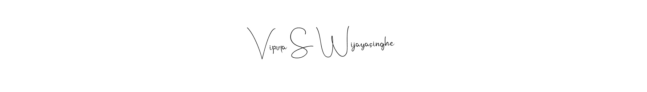 How to make Vipula S Wijayasinghe signature? Andilay-7BmLP is a professional autograph style. Create handwritten signature for Vipula S Wijayasinghe name. Vipula S Wijayasinghe signature style 4 images and pictures png