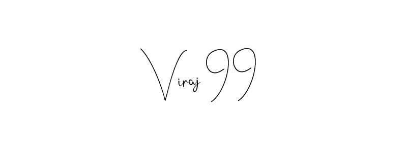 How to make Viraj 99 signature? Andilay-7BmLP is a professional autograph style. Create handwritten signature for Viraj 99 name. Viraj 99 signature style 4 images and pictures png