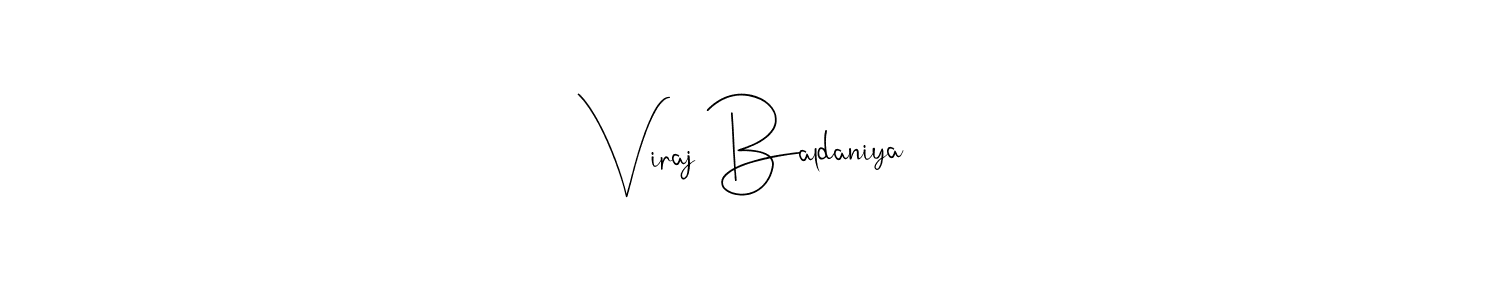 Design your own signature with our free online signature maker. With this signature software, you can create a handwritten (Andilay-7BmLP) signature for name Viraj Baldaniya. Viraj Baldaniya signature style 4 images and pictures png