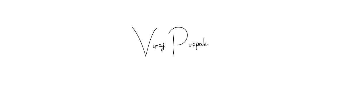 It looks lik you need a new signature style for name Viraj Puspak. Design unique handwritten (Andilay-7BmLP) signature with our free signature maker in just a few clicks. Viraj Puspak signature style 4 images and pictures png
