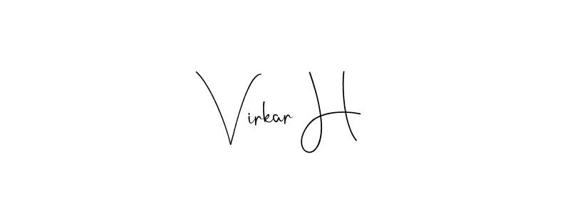 You should practise on your own different ways (Andilay-7BmLP) to write your name (Virkar H) in signature. don't let someone else do it for you. Virkar H signature style 4 images and pictures png