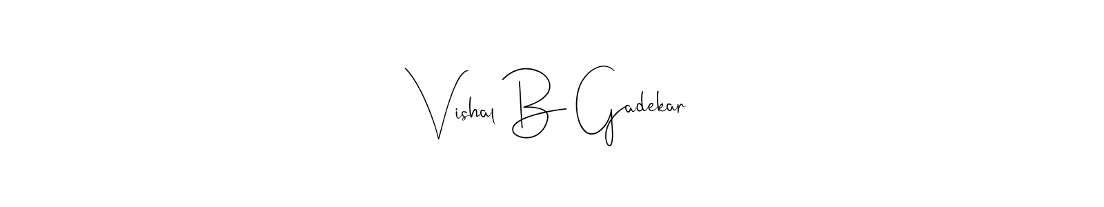 How to make Vishal B Gadekar signature? Andilay-7BmLP is a professional autograph style. Create handwritten signature for Vishal B Gadekar name. Vishal B Gadekar signature style 4 images and pictures png