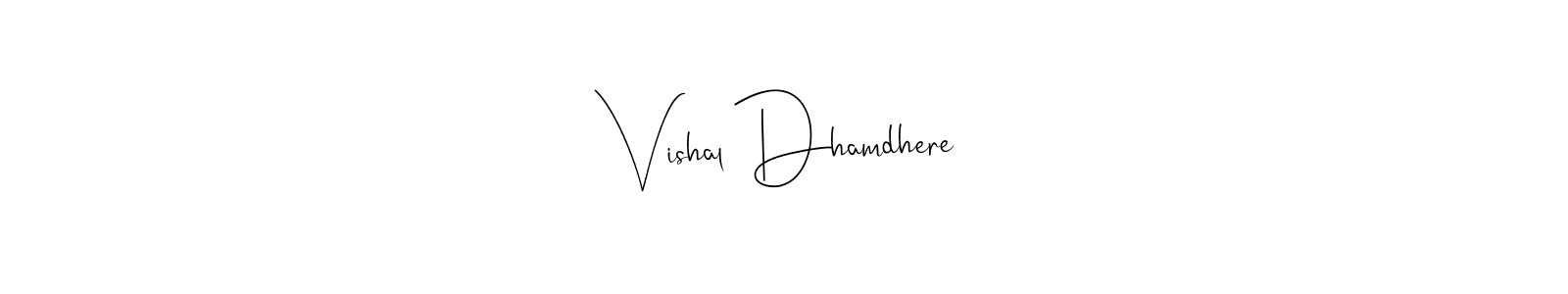 Create a beautiful signature design for name Vishal Dhamdhere. With this signature (Andilay-7BmLP) fonts, you can make a handwritten signature for free. Vishal Dhamdhere signature style 4 images and pictures png