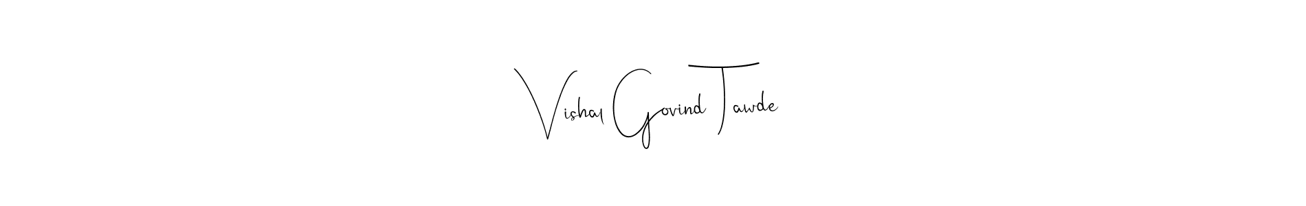 See photos of Vishal Govind Tawde official signature by Spectra . Check more albums & portfolios. Read reviews & check more about Andilay-7BmLP font. Vishal Govind Tawde signature style 4 images and pictures png