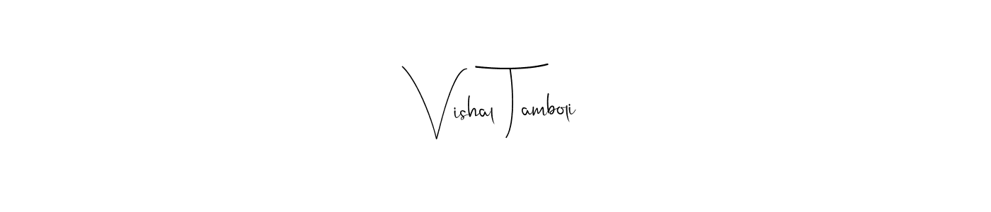 How to make Vishal Tamboli name signature. Use Andilay-7BmLP style for creating short signs online. This is the latest handwritten sign. Vishal Tamboli signature style 4 images and pictures png