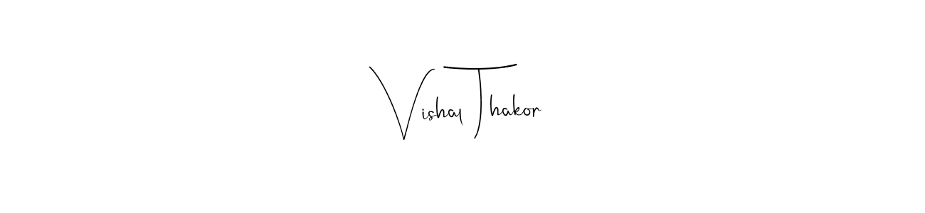 How to make Vishal Thakor name signature. Use Andilay-7BmLP style for creating short signs online. This is the latest handwritten sign. Vishal Thakor signature style 4 images and pictures png