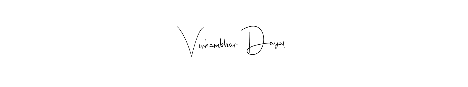 Make a beautiful signature design for name Vishambhar Dayal. With this signature (Andilay-7BmLP) style, you can create a handwritten signature for free. Vishambhar Dayal signature style 4 images and pictures png