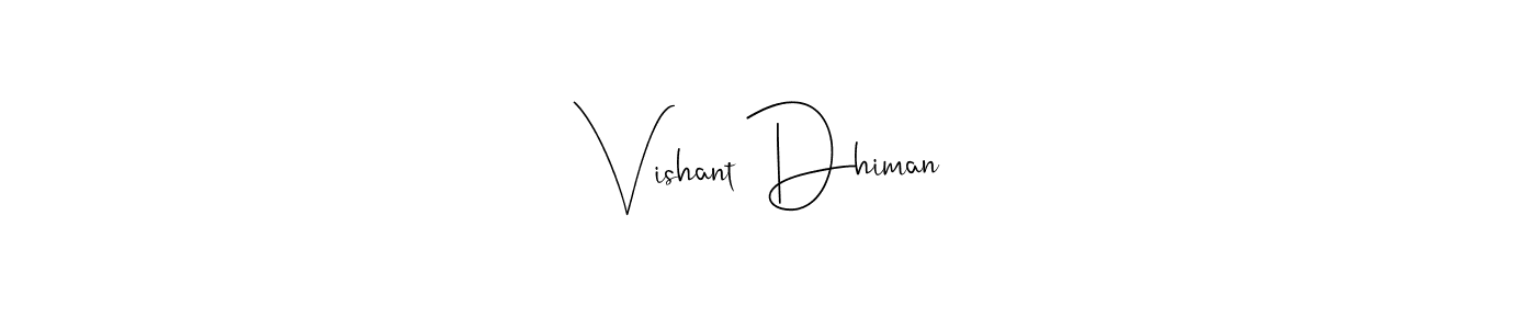Also You can easily find your signature by using the search form. We will create Vishant Dhiman name handwritten signature images for you free of cost using Andilay-7BmLP sign style. Vishant Dhiman signature style 4 images and pictures png