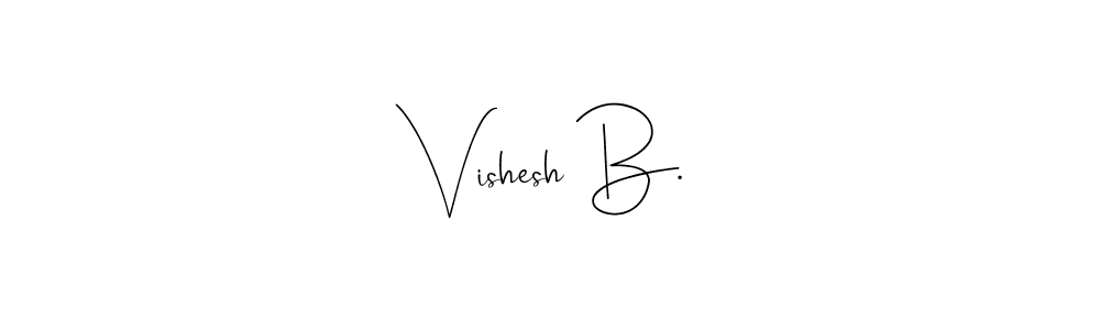 It looks lik you need a new signature style for name Vishesh B.. Design unique handwritten (Andilay-7BmLP) signature with our free signature maker in just a few clicks. Vishesh B. signature style 4 images and pictures png