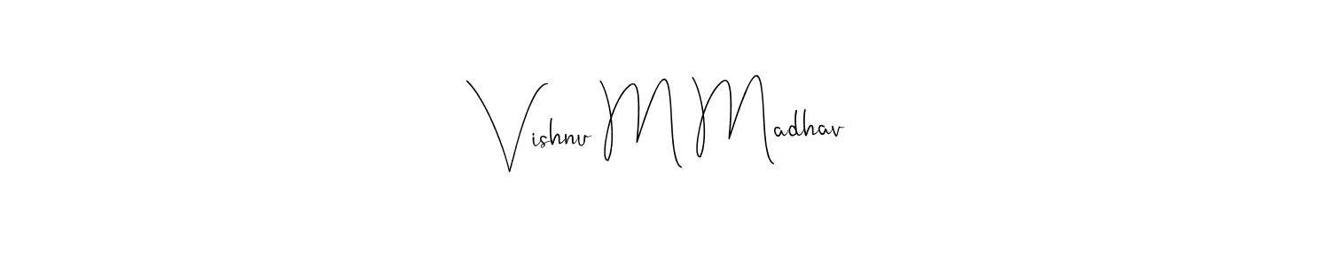 You should practise on your own different ways (Andilay-7BmLP) to write your name (Vishnu M Madhav) in signature. don't let someone else do it for you. Vishnu M Madhav signature style 4 images and pictures png