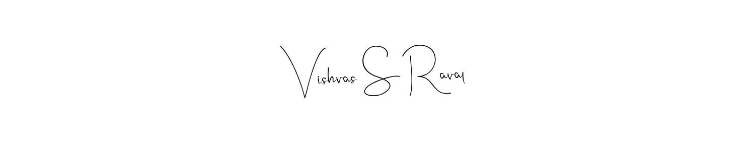 How to make Vishvas S Raval name signature. Use Andilay-7BmLP style for creating short signs online. This is the latest handwritten sign. Vishvas S Raval signature style 4 images and pictures png