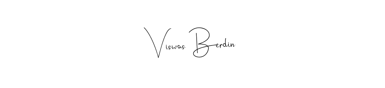 Viswas Berdin stylish signature style. Best Handwritten Sign (Andilay-7BmLP) for my name. Handwritten Signature Collection Ideas for my name Viswas Berdin. Viswas Berdin signature style 4 images and pictures png