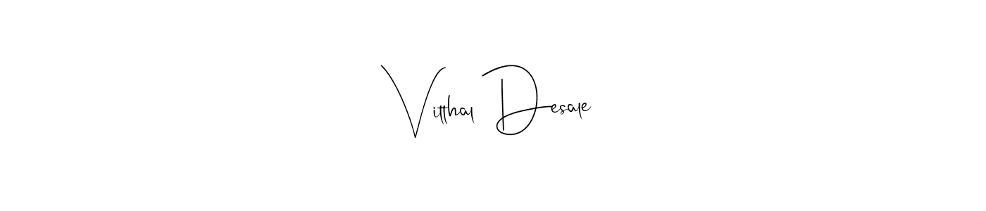 if you are searching for the best signature style for your name Vitthal Desale. so please give up your signature search. here we have designed multiple signature styles  using Andilay-7BmLP. Vitthal Desale signature style 4 images and pictures png