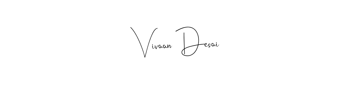 How to make Vivaan Desai name signature. Use Andilay-7BmLP style for creating short signs online. This is the latest handwritten sign. Vivaan Desai signature style 4 images and pictures png