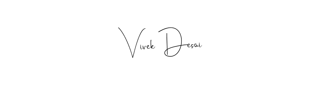 You should practise on your own different ways (Andilay-7BmLP) to write your name (Vivek Desai) in signature. don't let someone else do it for you. Vivek Desai signature style 4 images and pictures png