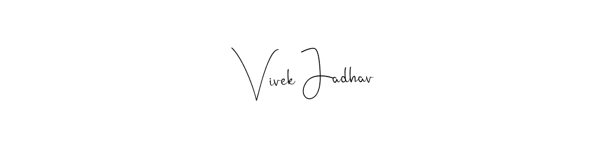 How to make Vivek Jadhav name signature. Use Andilay-7BmLP style for creating short signs online. This is the latest handwritten sign. Vivek Jadhav signature style 4 images and pictures png