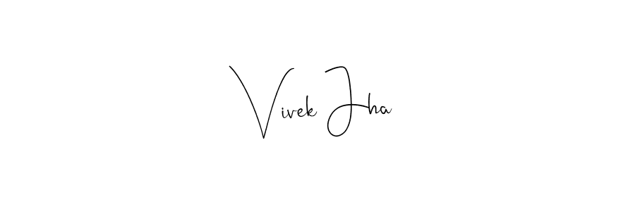 Create a beautiful signature design for name Vivek Jha. With this signature (Andilay-7BmLP) fonts, you can make a handwritten signature for free. Vivek Jha signature style 4 images and pictures png